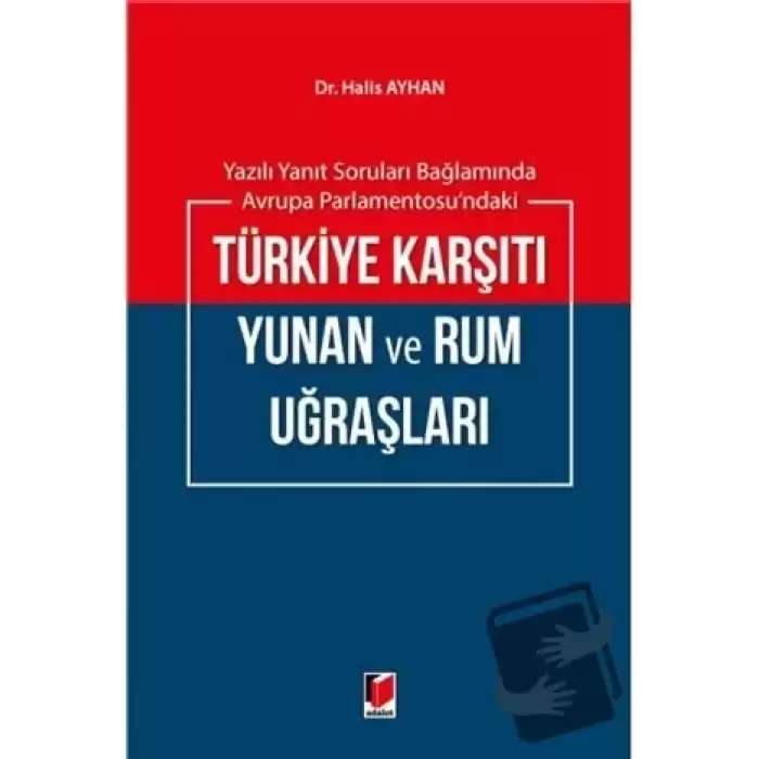 Yazılı Yanıt Soruları Bağlamında Avrupa Parlementosundaki Türkiye Karşıtı Yunan ve Rum Uğraşları