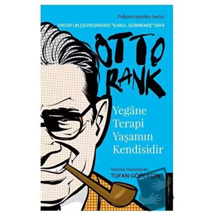 Yegane Terapi Yaşamın Kendisidir - Otto Rank