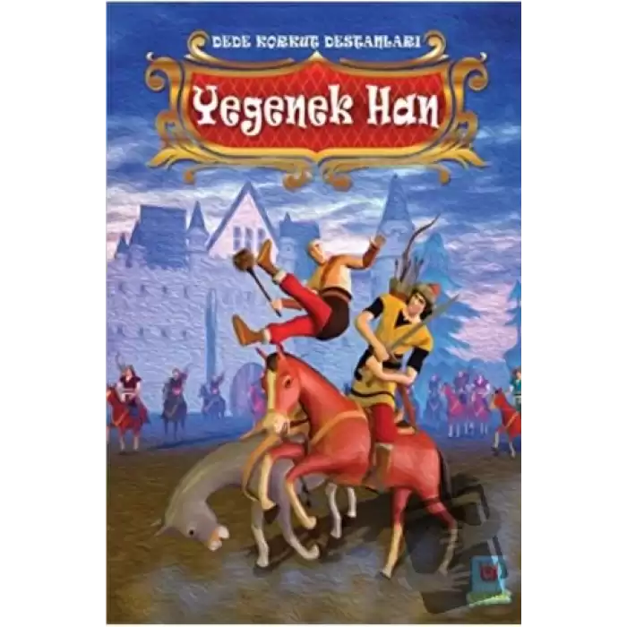 Yegenek Han - Dede Korkut Destanları