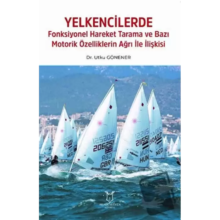 Yelkencilerde Fonksiyonel Hareket Tarama ve Bazı Motorik Özelliklerin Ağrı ile İlişkisi