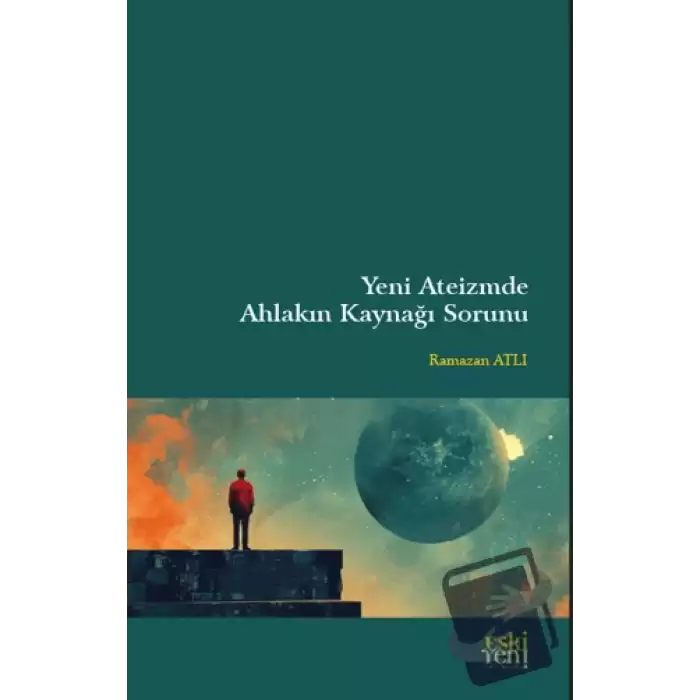 Yeni Ateizmde Ahlakın Kaynağı Sorunu