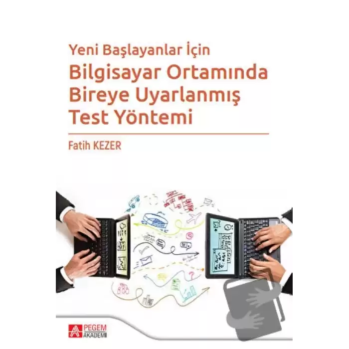 Yeni Başlayanlar İçin Bilgisayar Ortamında Bireye Uyarlanmış Test Yöntemi