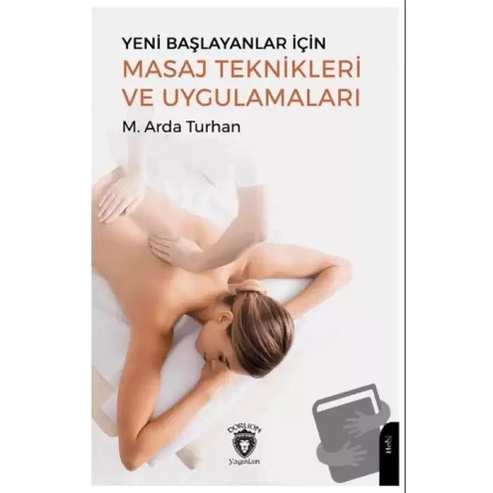 Yeni Başlayanlar İçin Masaj Teknikleri ve Uygulamaları