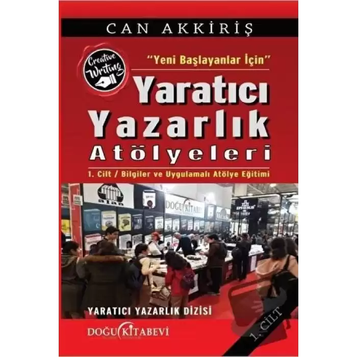 Yeni Başlayanlar İçin Yaratıcı Yazarlık Atölyeleri Cilt:1