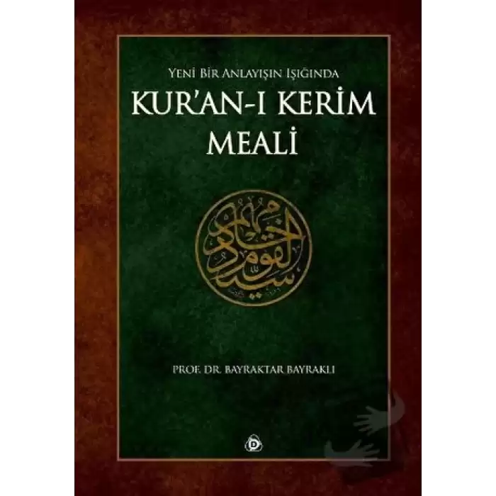 Yeni Bir Anlayışın Işığında Kuran-ı Kerim Meali