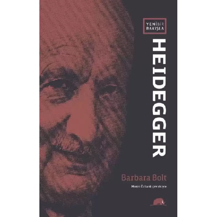 Yeni Bir Bakışla Heidegger