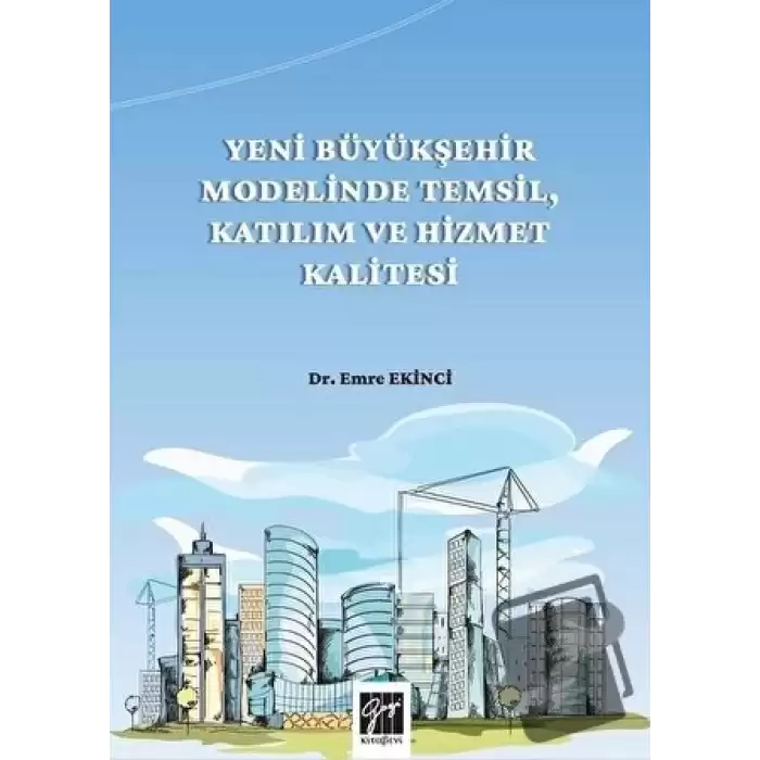 Yeni Büyükşehir Modelinde Temsil, Katılım ve Hizmet Kalitesi