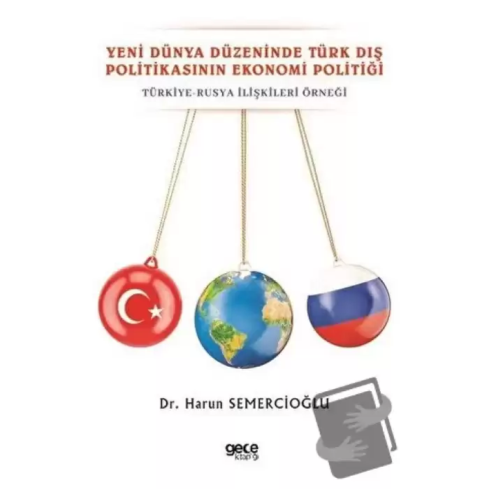 Yeni Dünya Düzeninde Türk Dış Politikasının Ekonomi Politiği