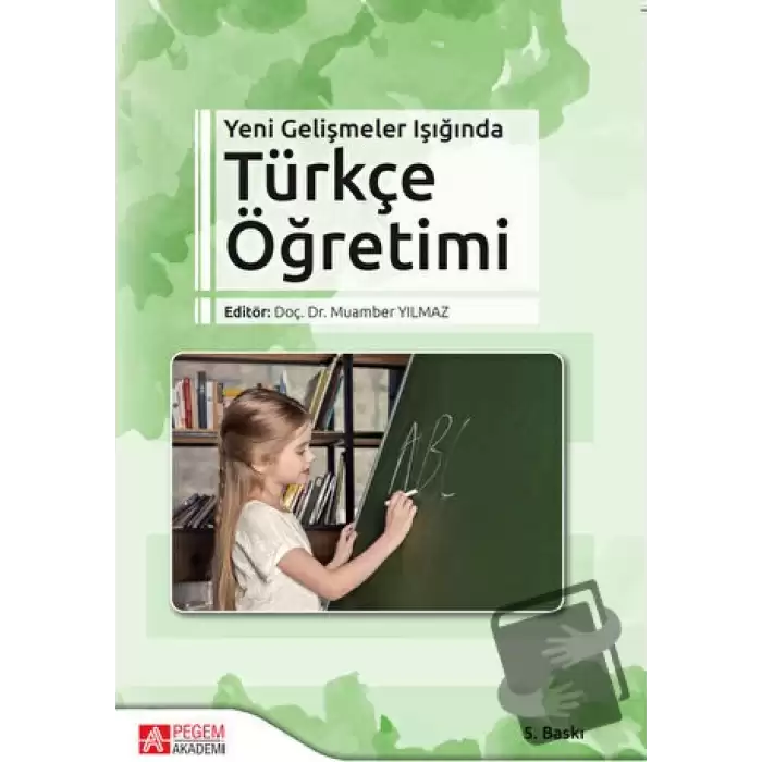 Yeni Gelişmeler Işığında Türkçe Öğretimi