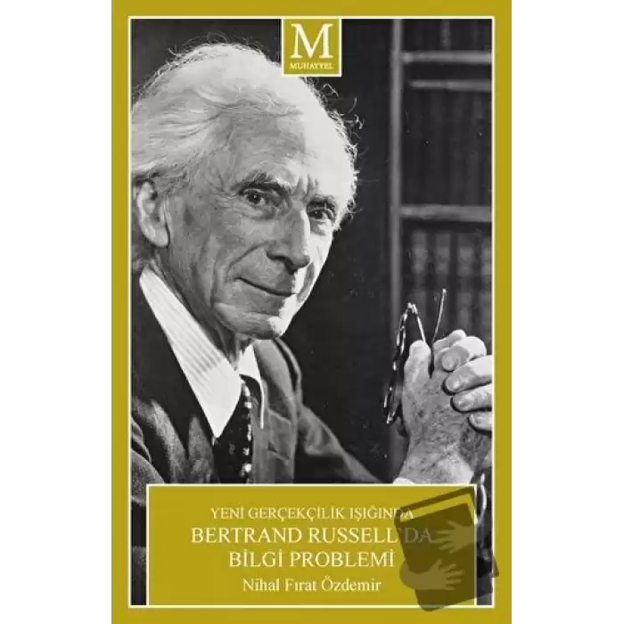 Yeni Gerçekçilik Işığında Bertrand Russell’da Bilgi Problemi