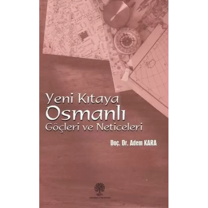 Yeni Kıtaya Osmanlı Göçleri ve Neticeleri