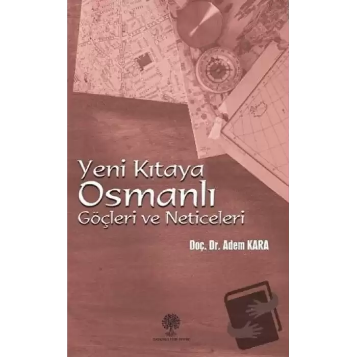 Yeni Kıtaya Osmanlı Göçleri ve Neticeleri