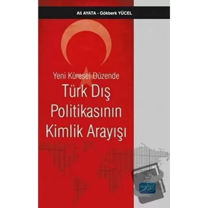 Yeni Küresel Düzende Türk Dış Politikasının Kimlik Arayışı