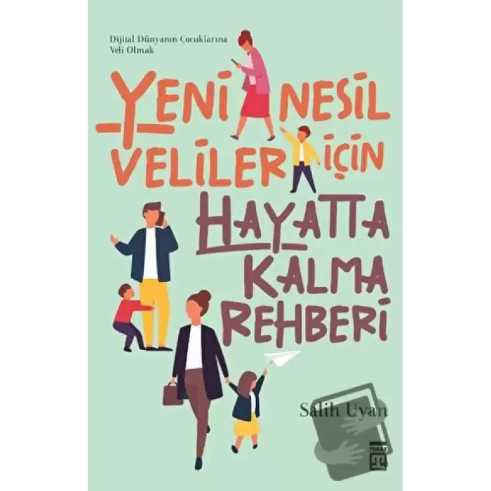 Yeni Nesil Veliler İçin Hayatta Kalma Rehberi