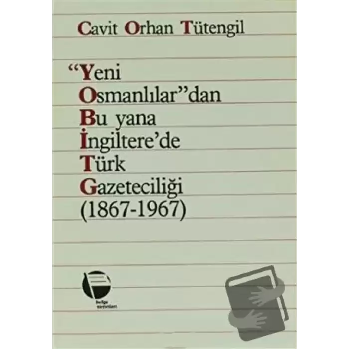 Yeni Osmanlılar’dan Bu Yana İngiltere’de Türk Gazeteciliği (1867-1967)