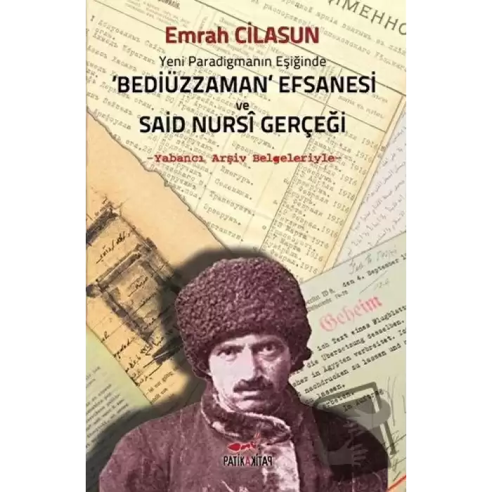 Yeni Paradigmanın Eşiğinde Bediüzzaman Efsanesi ve Said Nursi Gerçeği