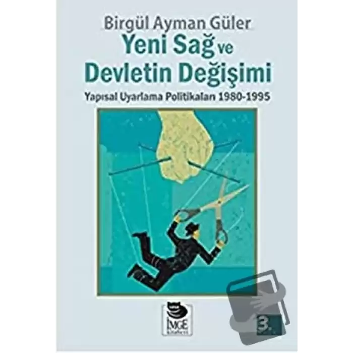 Yeni Sağ ve Devletin Değişimi Yapısal Uyarlama Politikaları 1980 - 1995