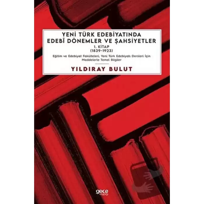 Yeni Türk Edebiyatında Edebi Dönemler ve Şahsiyetler 1. Kitap (1839-1923)