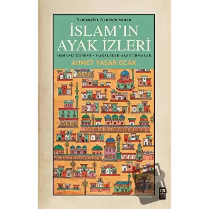 Yeniçağlar Anadolu’sunda İslam’ın Ayak İzleri