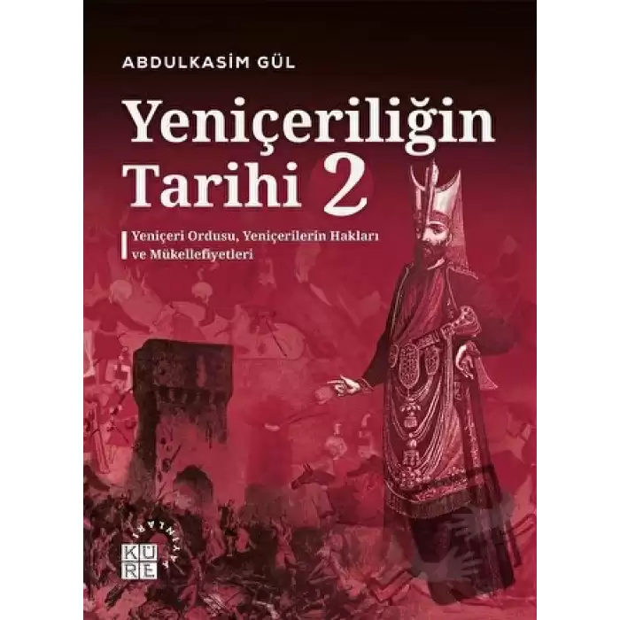 Yeniçeriliğin Tarihi 2 - Yeniçeri Ordusu, Yeniçerilerin Hakları ve Mükellefiyetleri