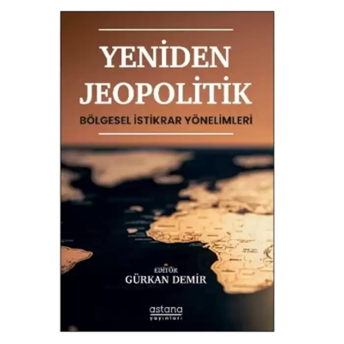 Yeniden Jeopolitik - Bölgesel İstikrar Yönelimleri