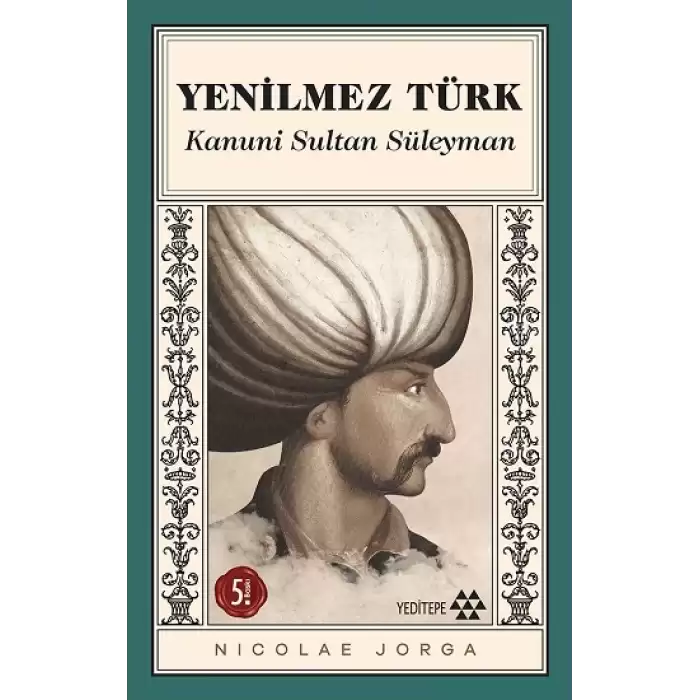 Yenilmez Türk Kanuni ve Dönemi