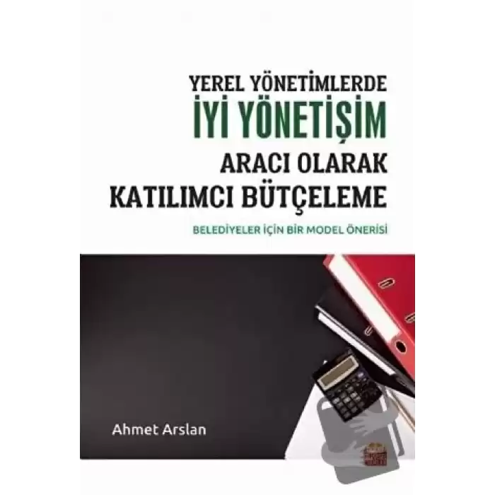 Yerel Yönetimlerde İyi Yönetişim Aracı Olarak Katılımcı Bütçeleme