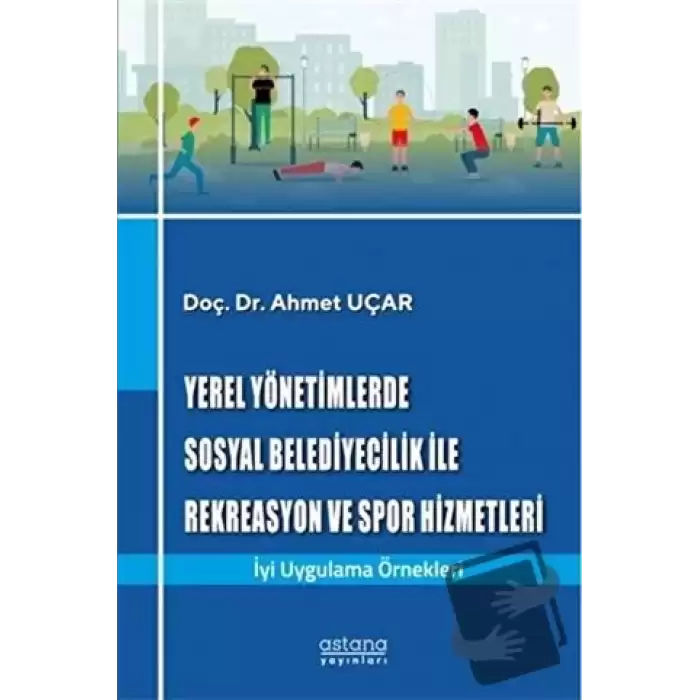 Yerel Yönetimlerde Sosyal Belediyecilik İle Rekreasyon ve Spor Hizmetleri