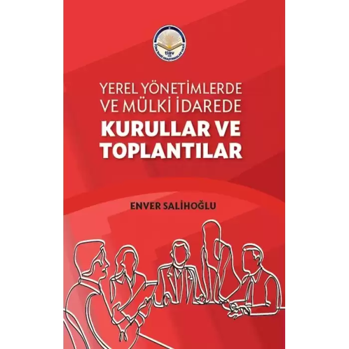 Yerel Yönetimlerde ve Mülki İdarede Kurullar ve Toplantılar