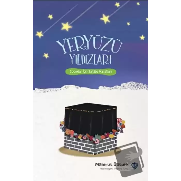 Yeryüzü Yıldızları Çocuklar İçin Sahabe Hayatları (Ciltli)