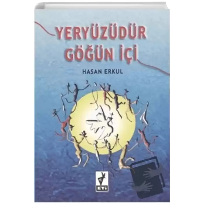 Yeryüzüdür Göğün İçi