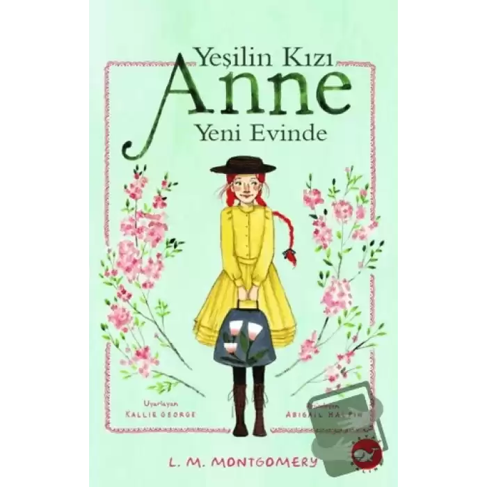 Yeşilin Kızı Anne Yeni Evinde (Ciltli)