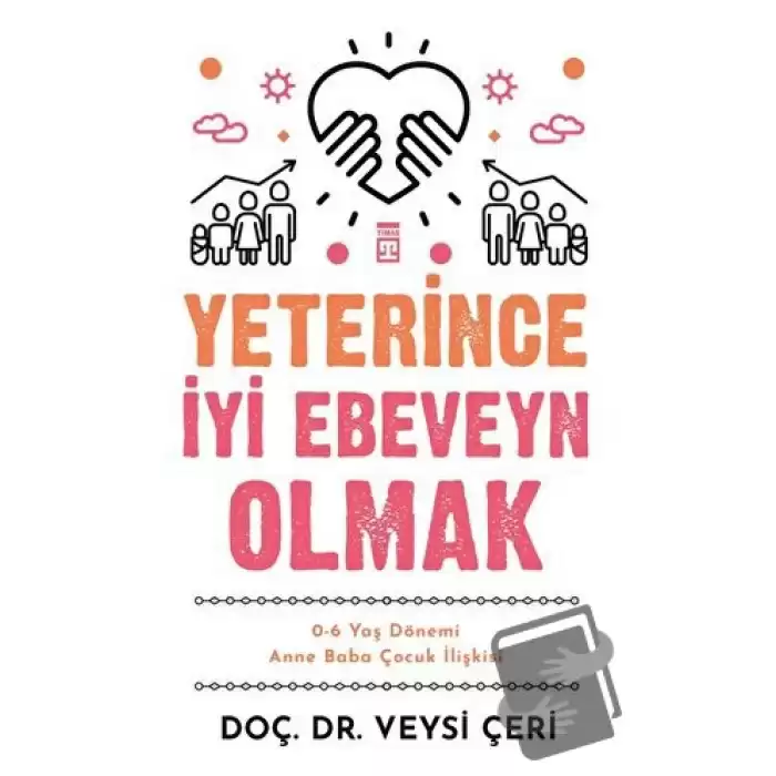 Yeterince İyi Ebeveyn Olmak