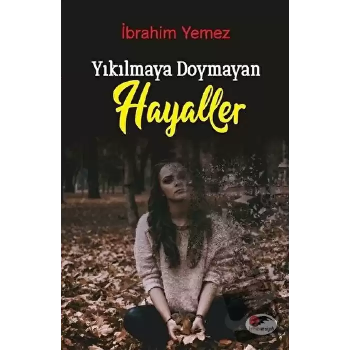 Yıkılmaya Doymayan Hayaller