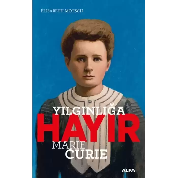 Yılgınlığa Hayır - Marie Curie