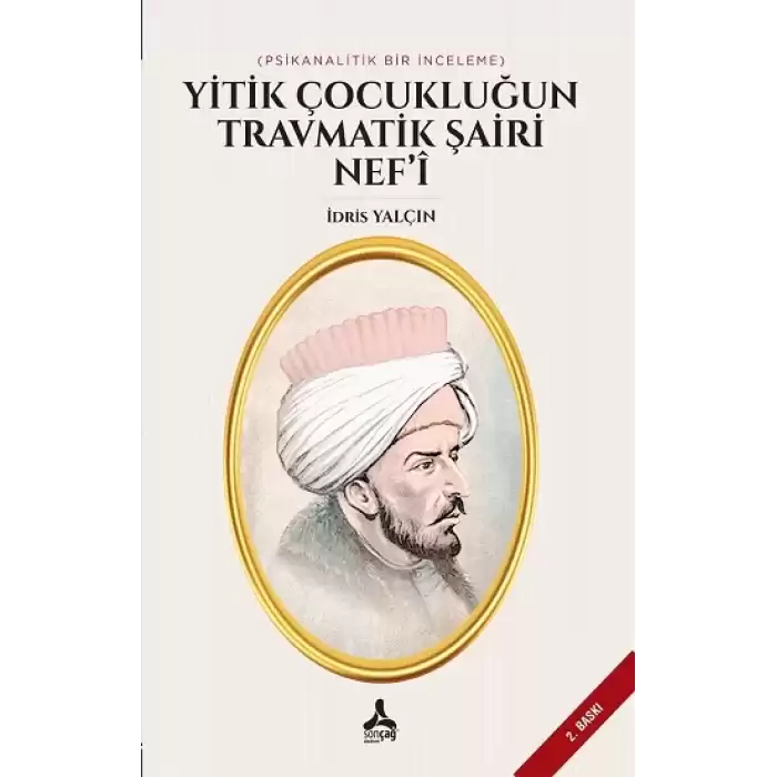 Yitik Çocukluğun Travmatik Şairi Nef’i