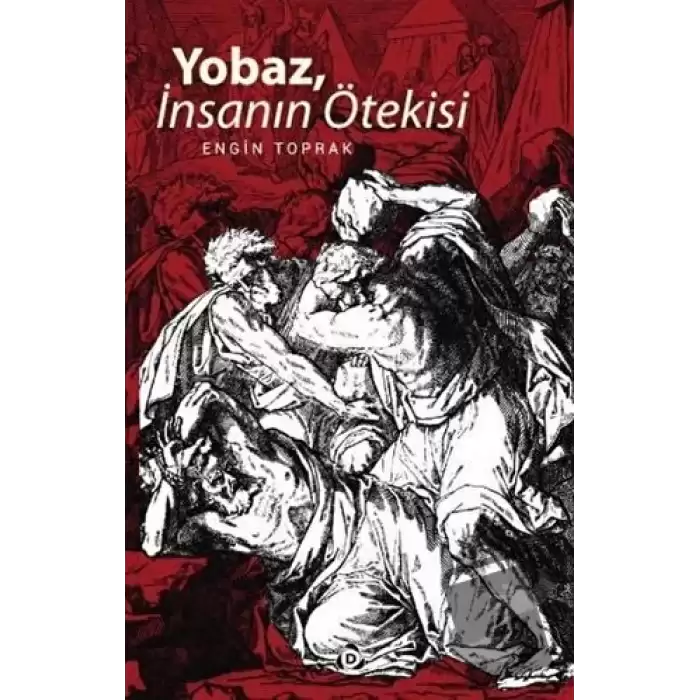 Yobaz, İnsanın Ötekisi