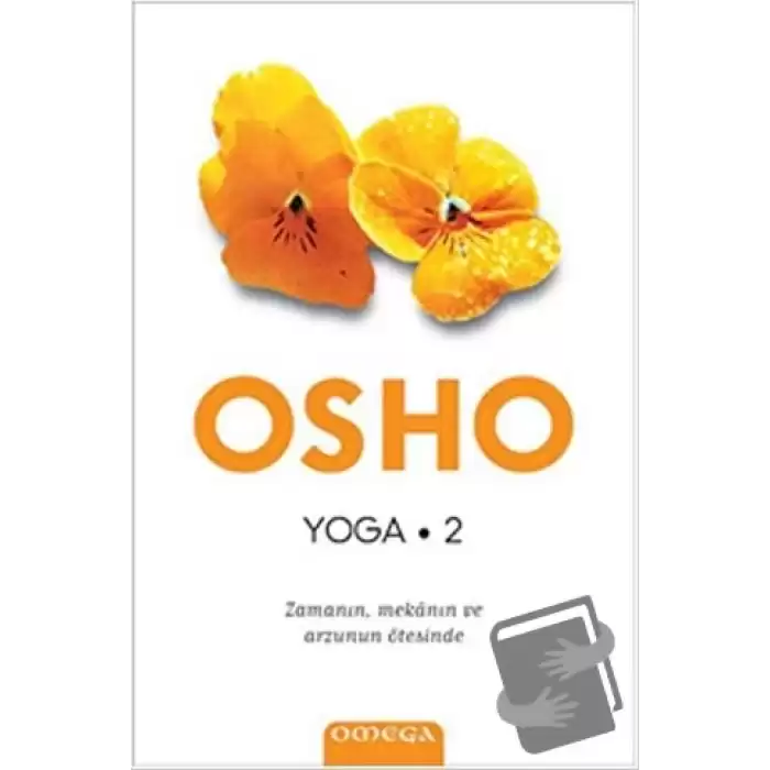 Yoga 2 - Zamanın, Mekanın ve Arzunun Ötesinde