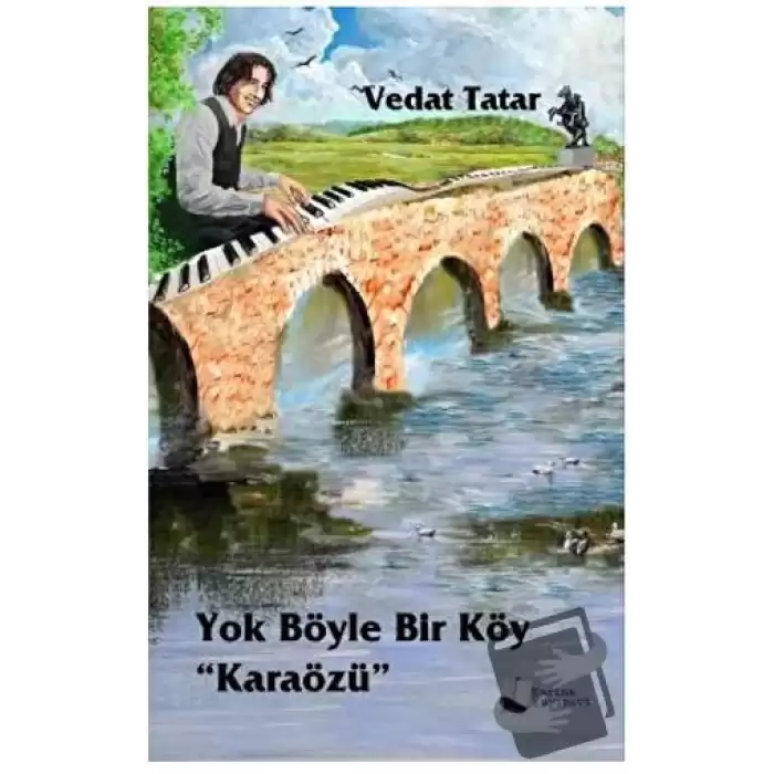 Yok Böyle Bir Köy “Karaözü”