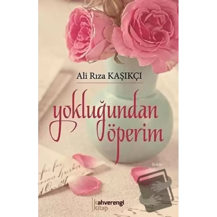 Yokluğundan Öperim