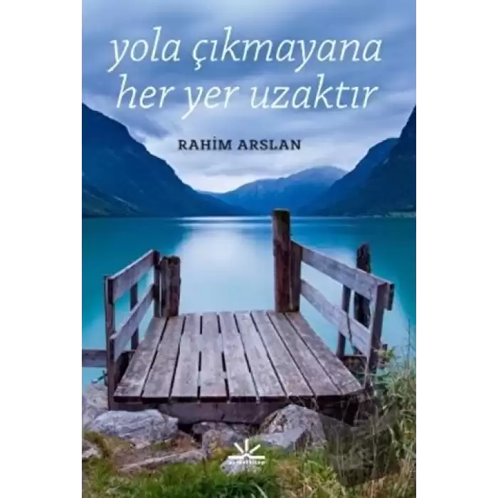 Yola Çıkmayana Her Yer Uzaktır