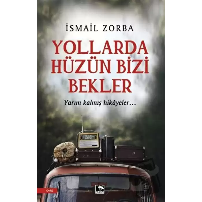 Yollarda Hüzün Bizi Bekler