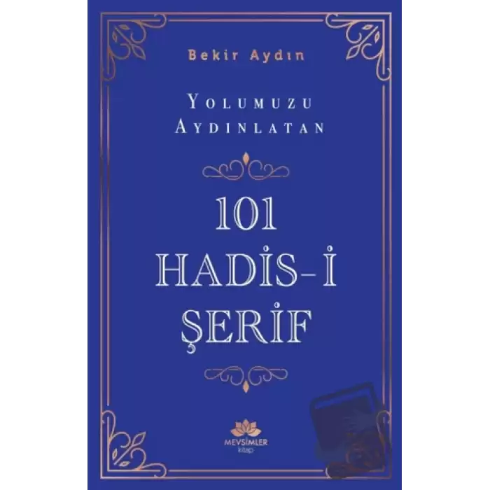 Yolumuzu Aydınlatan 101 Hadis-i Şerif