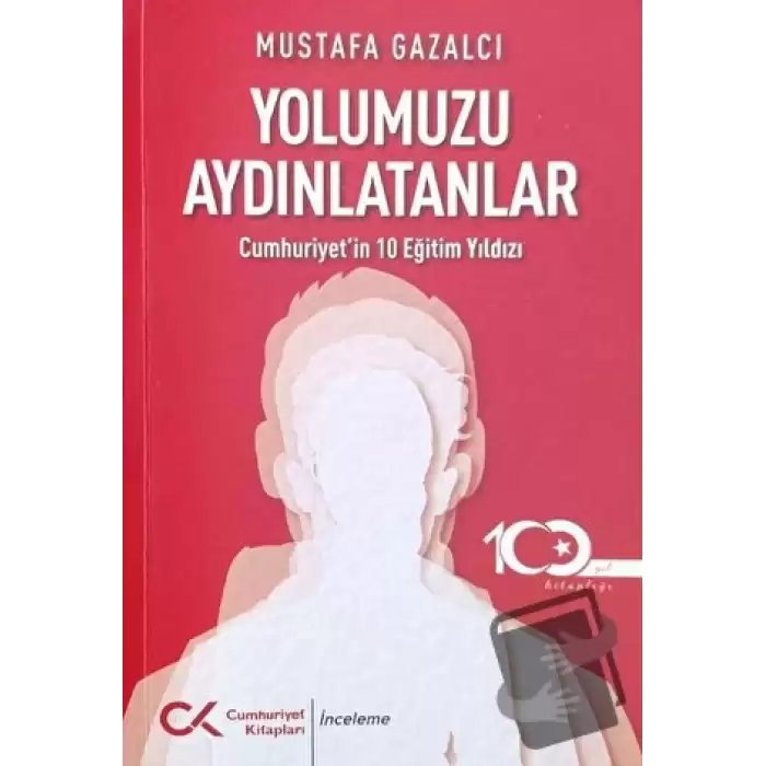 Yolumuzu Aydınlatanlar-cumhuriyet’in 10 Eğitim Yıldızı