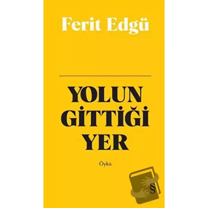 Yolun Gittiği Yer (Bez Ciltli)