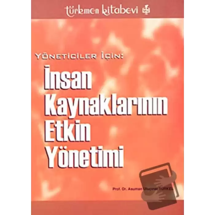 Yöneticiler İçin: İnsan Kaynaklarının Etkin Yönetimi