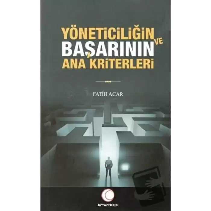 Yöneticiliğin ve Başarının Ana Kriterleri