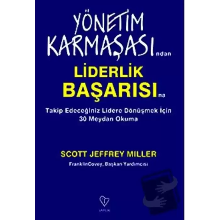 Yönetim Karmaşasından Liderlik Başarısına Takip Edeceğiniz Lidere Dönüşmek Çin 30 Meydan Okuma