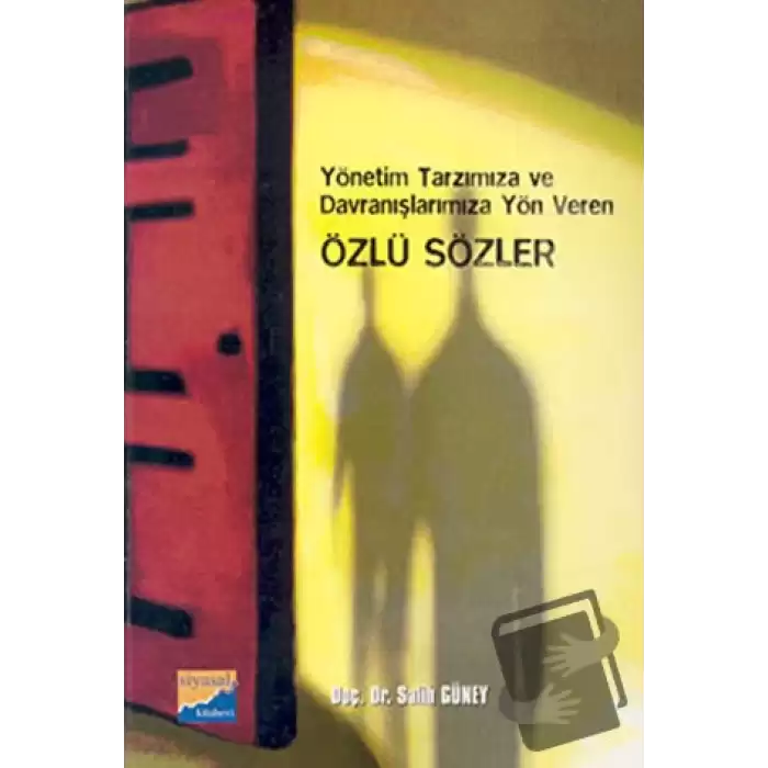 Yönetim Tarzımıza ve Davranışlarımıza Yön Veren Özlü Sözler