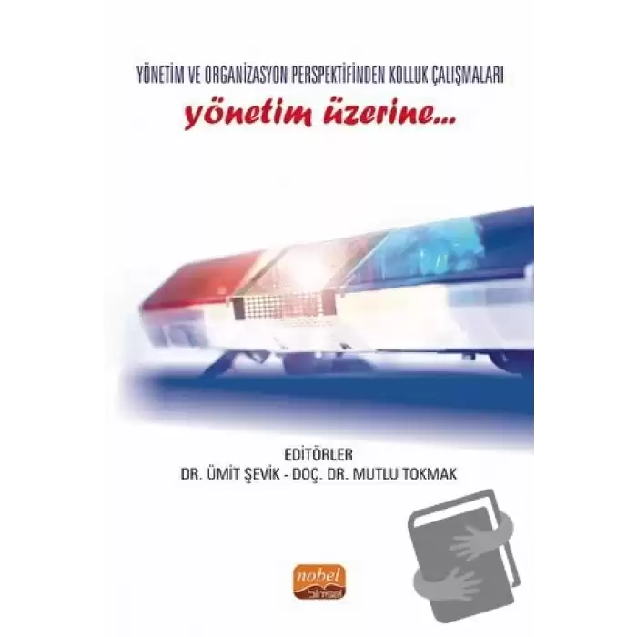 Yönetim ve Organizasyon Perspektifinden Kolluk Çalışmaları Yönetim Üzerine…